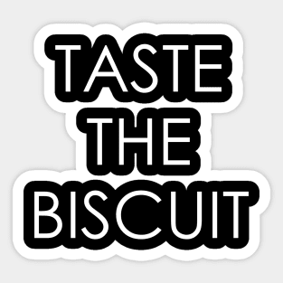 Taste The Biscuit Sticker